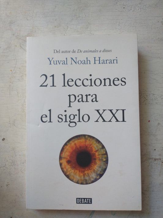 Libro usado en venta: 21 lecciones para el siglo XXI de Yuval Noah Harari; editorial Debate impreso en 2018 realizamos envios a todo el mundo.1