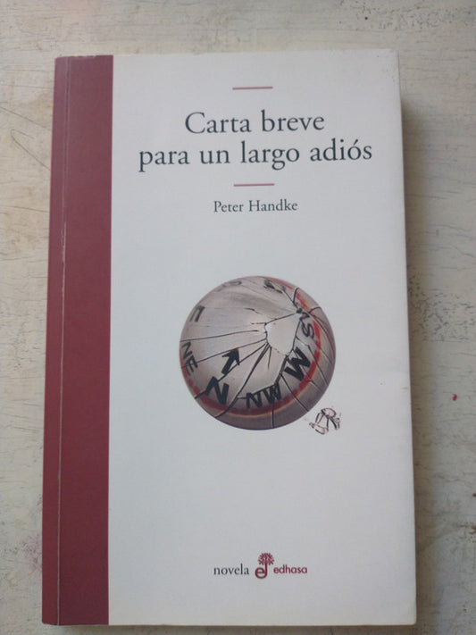 Libro usado en venta: Carta breve para un lagro adios de Peter Handke; editorial Edhasa impreso en 2019 realizamos envios a todo el mundo.1
