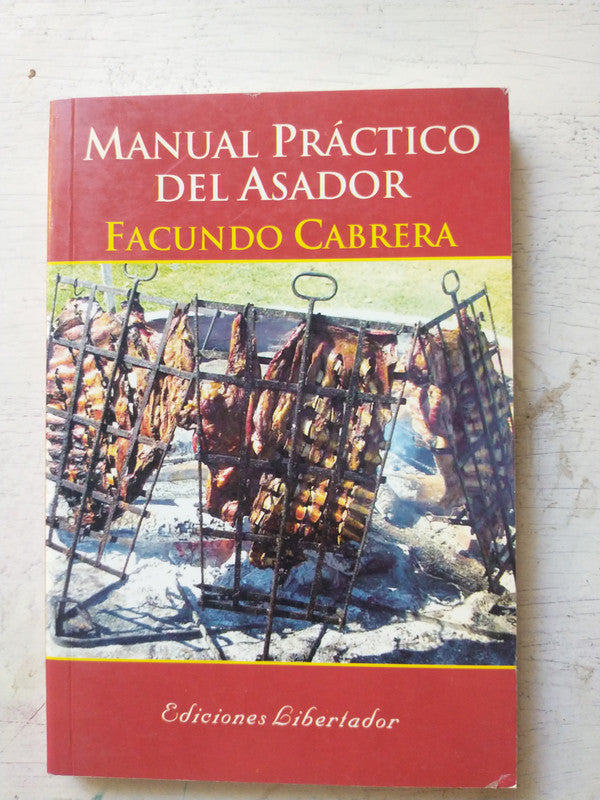 Libro usado en venta: Manual practico del asador de Facundo Cabrera; editorial Libertador impreso en 2004 realizamos envios a todo el mundo.1