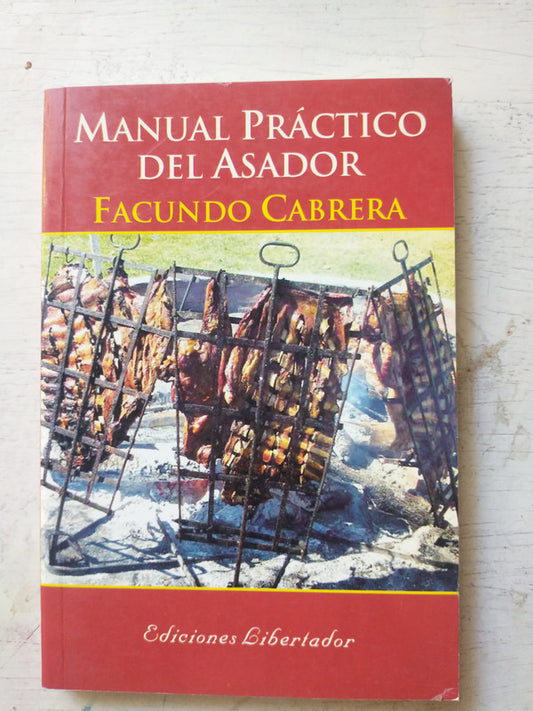 Libro usado en venta: Manual practico del asador de Facundo Cabrera; editorial Libertador impreso en 2004 realizamos envios a todo el mundo.1
