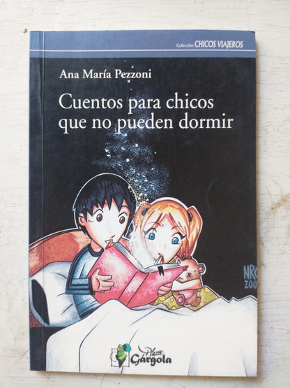Libro usado en venta: Cuentos para chicos que no pueden dormir de Ana Maria Pezzoni; editorial Gargola impreso en 2005 envios a todo el mundo.1