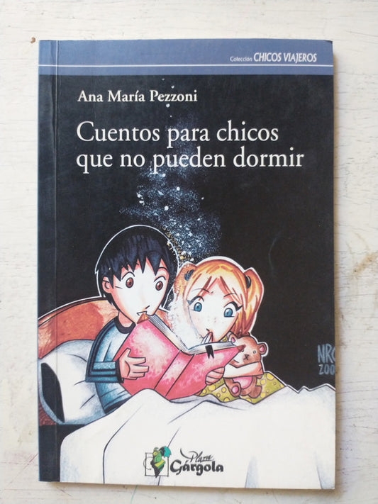 Libro usado en venta: Cuentos para chicos que no pueden dormir de Ana Maria Pezzoni; editorial Gargola impreso en 2005 envios a todo el mundo.1