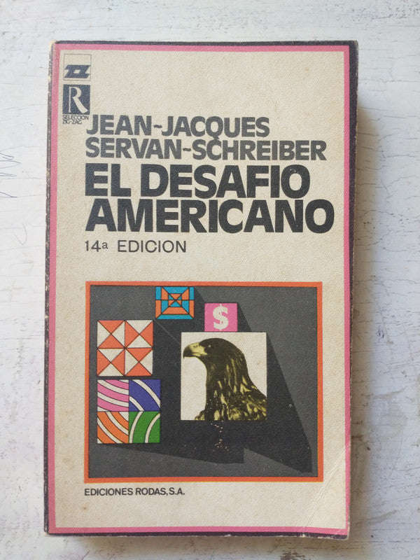 Libro usado en venta: El desafio americano de Jean-Jacques Servan-Schreiber; editorial Zig - Zag impreso en 1973 realizamos envios a todo el mundo.1