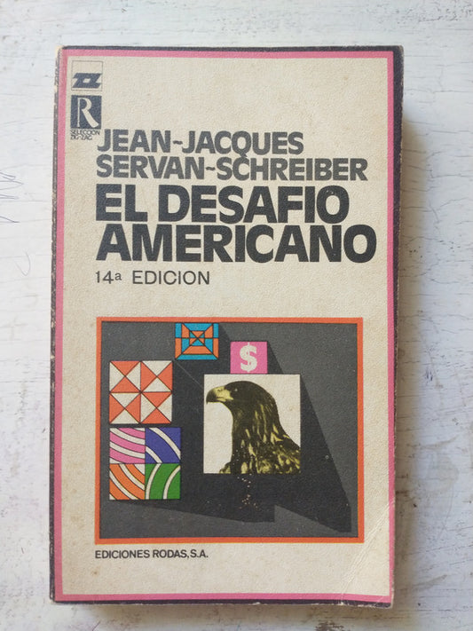 Libro usado en venta: El desafio americano de Jean-Jacques Servan-Schreiber; editorial Zig - Zag impreso en 1973 realizamos envios a todo el mundo.1