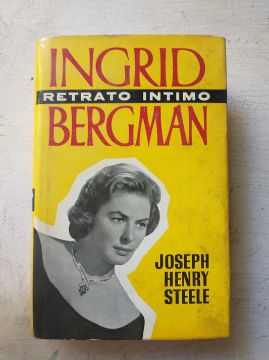 Libro usado en venta: Retrato intimo Ingrid Bergman de Joseph Henry Steele; editorial Plaza & Janes impreso en 1961 realizamos envios a todo el mundo.1
