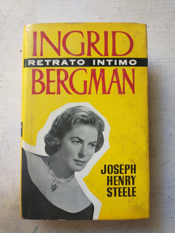 Libro usado en venta: Retrato intimo Ingrid Bergman de Joseph Henry Steele; editorial Plaza & Janes impreso en 1961 realizamos envios a todo el mundo.1