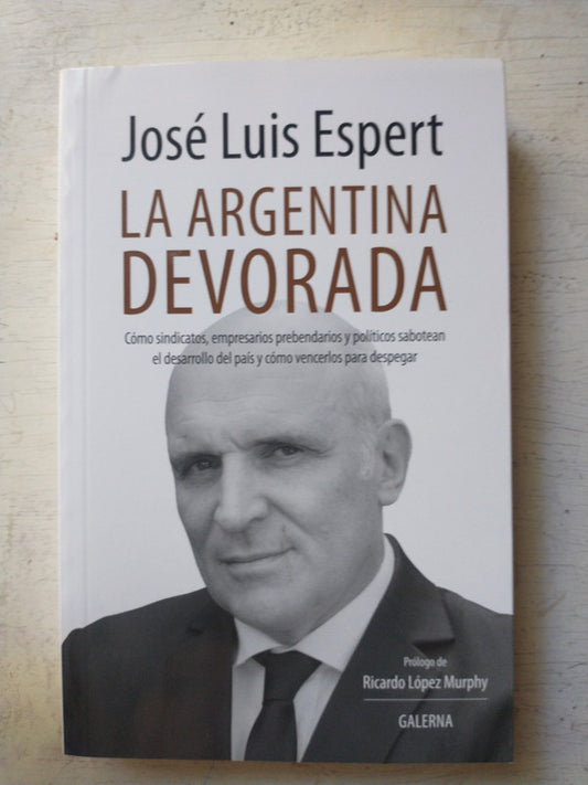 Libro usado en venta: La argentina devorada de Jose Luis Espert; editorial Galerna impreso en 2017 realizamos envios a todo el mundo.1