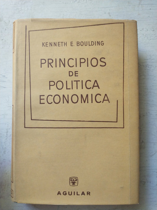 Libro usado en venta: Principios de politica economica de Kenneth E. Boulding; editorial Aguilar impreso en 1963 realizamos envios a todo el mundo.1