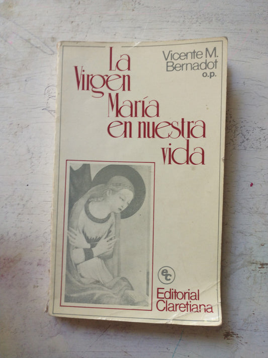 Libro usado en venta: La Virgen Maria en nuestra vida de Vicente M. Bernadot; editorial Claretiana impreso en 1982 realizamos envios a todo el mundo.1