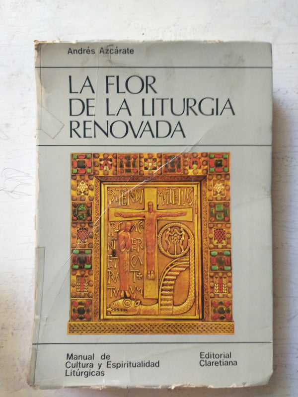 Libro usado en venta: La flor de la liturgia renovada de Andres Azcarate; editorial Claretiana impreso en 1976 realizamos envios a todo el mundo.1