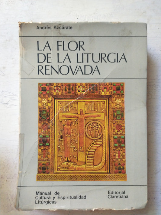 Libro usado en venta: La flor de la liturgia renovada de Andres Azcarate; editorial Claretiana impreso en 1976 realizamos envios a todo el mundo.1