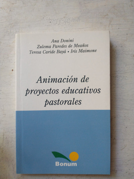 Libro usado en venta: Animacion de proyectos educativos pastorales; editorial Bonum impreso en 2006 realizamos envios a todo el mundo.1