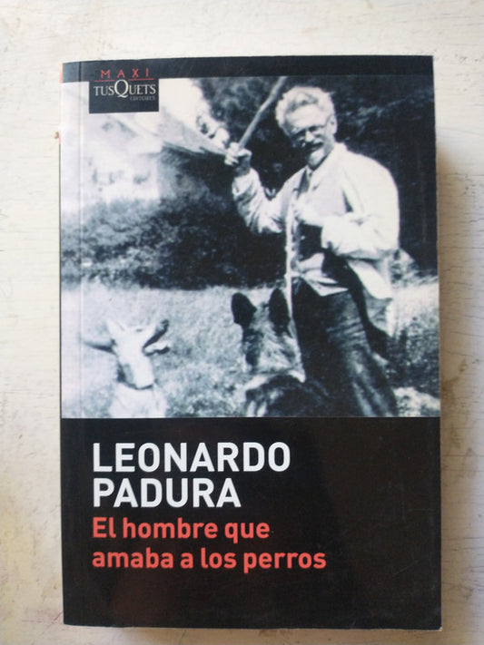 Libro usado en venta: El hombre que amaba a los perros de Leonardo Padura; editorial Tusquets impreso en 2015 realizamos envios a todo el mundo.1