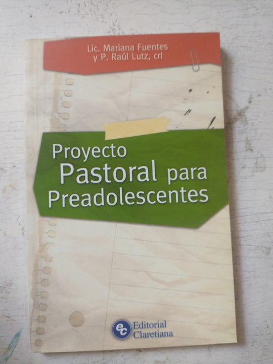 Libro usado en venta: Proyecto pastoral para preadolescentes de Mariana Fuentes - Raul Lutz; editorial Claretiana impreso en 2005.1