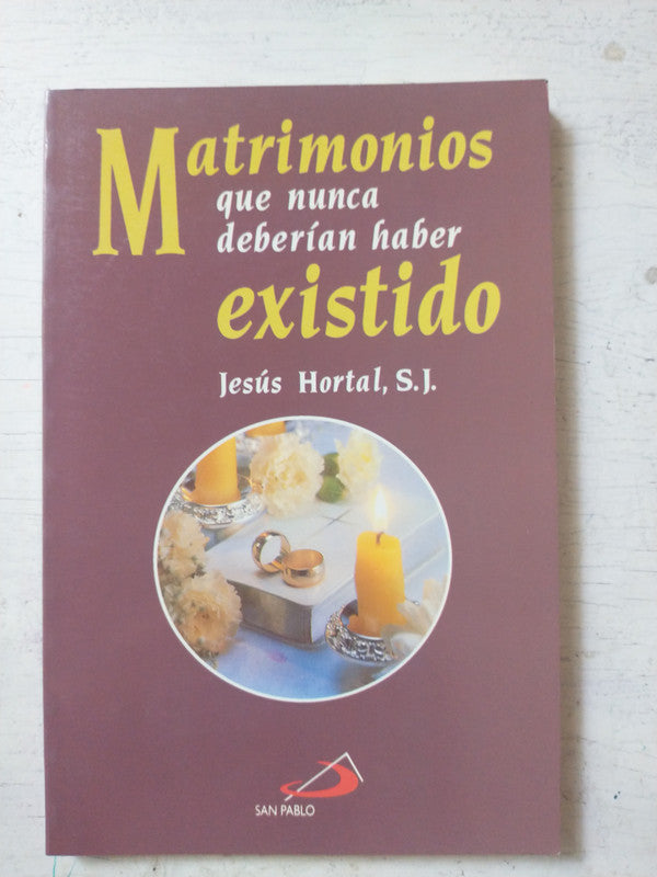Libro usado en venta: Matrimonios que nunca deberian haber existido de Jesus Hortal; editorial San Pablo impreso en 1993 envios a todo el mundo.1