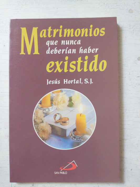 Libro usado en venta: Matrimonios que nunca deberian haber existido de Jesus Hortal; editorial San Pablo impreso en 1993 envios a todo el mundo.1