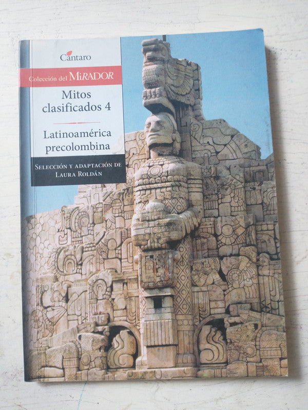 Libro usado en venta: Mitos clasificados 4 - Latinoamericana precolombina de Laura Roldan; editorial Cantaro impreso en 2015 envios a todo el mundo.1