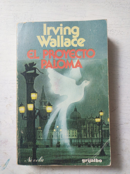 Libro usado en venta: El proyecto paloma de Irving Wallace; editorial Grijalbo impreso en 1979 realizamos envios a todo el mundo.1