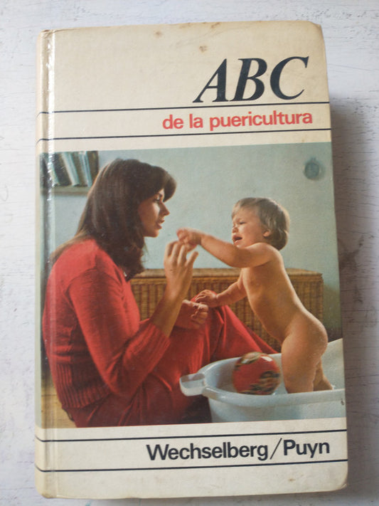 Libro usado en venta: ABC de la puericultura de Klaus Wechselberg - Ulrike Puyn; editorial Circulo de Lectores impreso en 1976 envios a todo el mundo.1