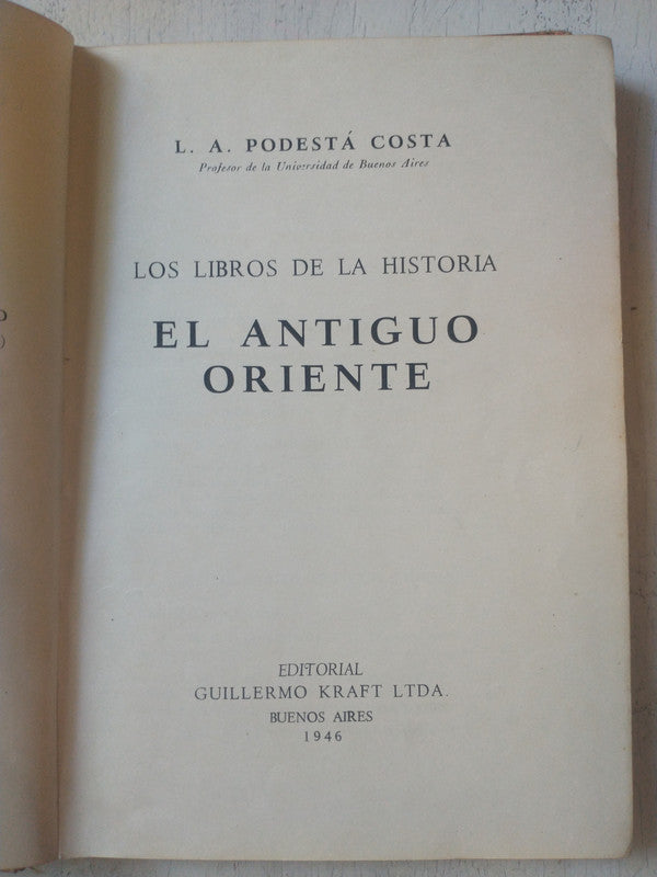Libro usado en venta: El antiguo oriente de L. A. Podesta Costa; editorial Guillermo Kraft impreso en 1946 realizamos envios a todo el mundo.2