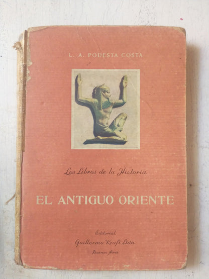 Libro usado en venta: El antiguo oriente de L. A. Podesta Costa; editorial Guillermo Kraft impreso en 1946 realizamos envios a todo el mundo.1