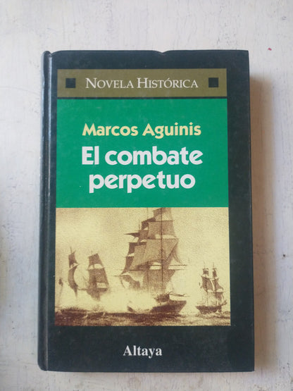 Libro usado en venta: El combate perpetuo de Marcos Aguinis; editorial Altaya impreso en 1996 realizamos envios a todo el mundo.1