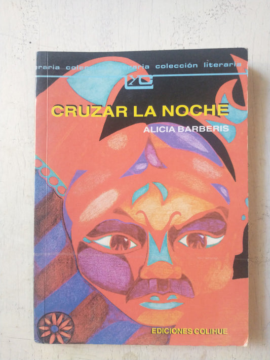 Libro usado en venta: Cruzar la noche de Alicia Barberis; editorial Colihue impreso en 2000 realizamos envios a todo el mundo.1