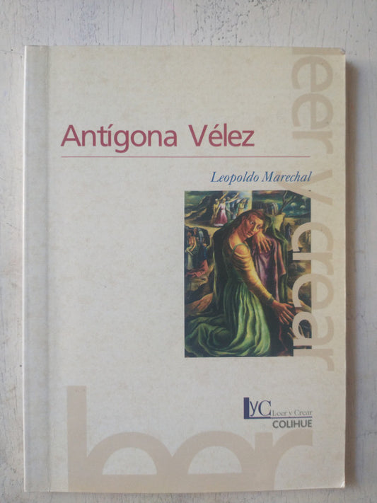 Libro usado en venta: Antigona Velez de Leopoldo Marechal; editorial Colihue impreso en 2011 realizamos envios a todo el mundo.1