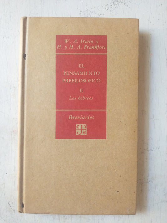 Libro usado en venta: El pensamiento prefilosofico II - Los hebreos de W. A. Irwin y otros; editorial Fondo de Cultura Economica impreso en 1958.1