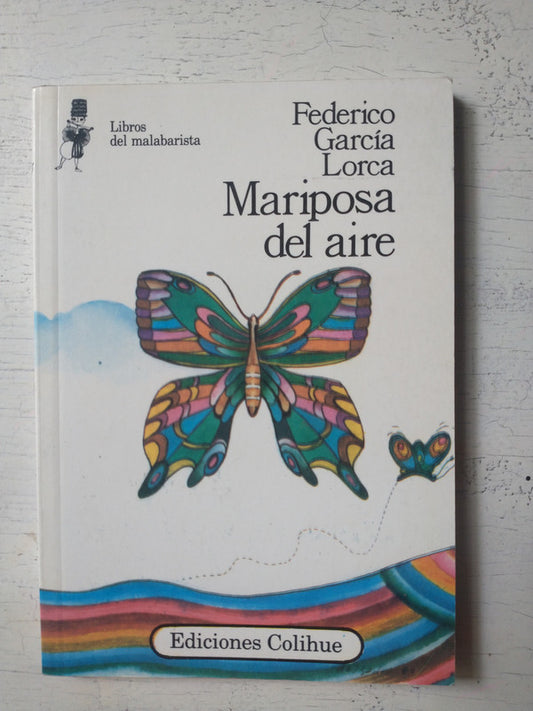 Libro usado en venta: Mariposa del aire de Federico Garcia Lorca; editorial Colihue impreso en 2007 realizamos envios a todo el mundo.1