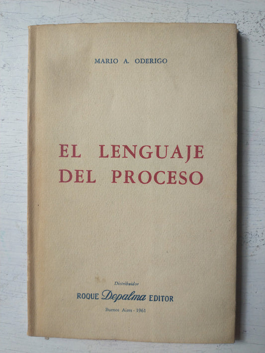 Libro usado en venta: El lenguaje del proceso de Mario A. Oderigo; editorial Depalma impreso en 1961 realizamos envios a todo el mundo.1
