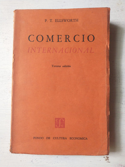Libro usado en venta: Comercio internacional de P. T. Ellsworth; editorial Fondo de Cultura Economica impreso en 1955 envios a todo el mundo.1