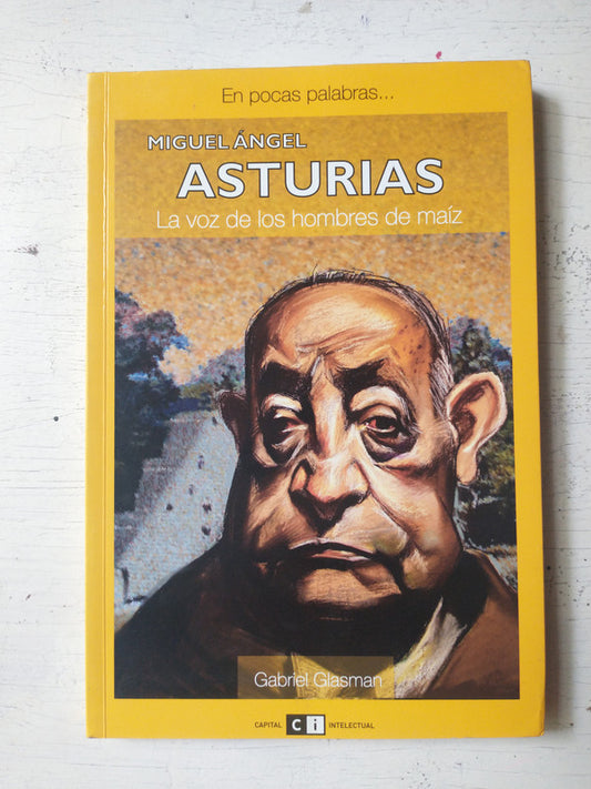 Libro usado en venta: Miguel Angel Asturias de Gabriel Glasman; editorial CI Capital Intelectual impreso en 2008 realizamos envios a todo el mundo.1