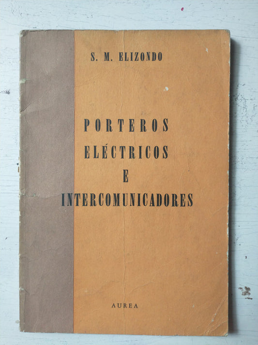 Libro usado en venta: Porteros electricos e intercomunicadores de S. M. Elizondo; editorial Aurea realizamos envios a todo el mundo.1