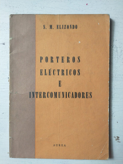 Libro usado en venta: Porteros electricos e intercomunicadores de S. M. Elizondo; editorial Aurea realizamos envios a todo el mundo.1