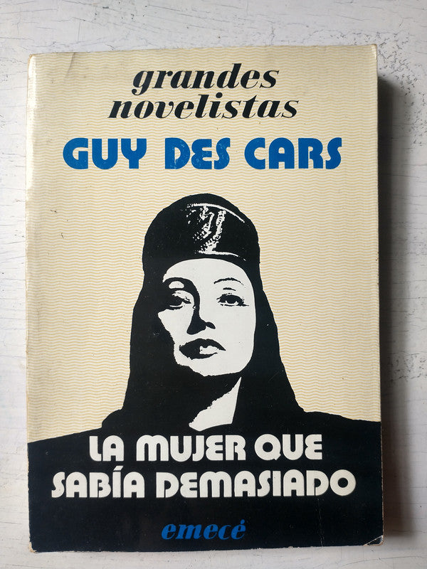 Libro usado en venta: La mujer que sabia demasiado de Guy Des Cars; editorial Emece impreso en 1980 realizamos envios a todo el mundo.1