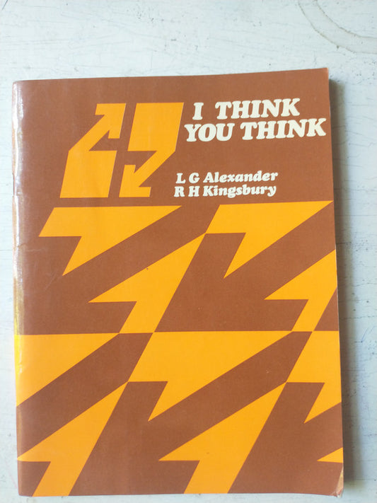 Libro usado en venta: I Think you think de L. G. Alexander - R. H. Kingsbury; editorial Longman impreso en 1980 realizamos envios a todo el mundo.1