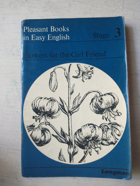 Libro usado en venta: Flowers for the girl friend de Celia Turvey; editorial Longman impreso en 1970 realizamos envios a todo el mundo.1