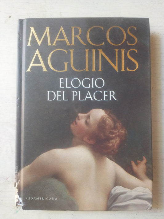 Libro usado en venta: Elogio del placer de Marcos Aguinis; editorial Sudamericana impreso en 2010 realizamos envios a todo el mundo.1