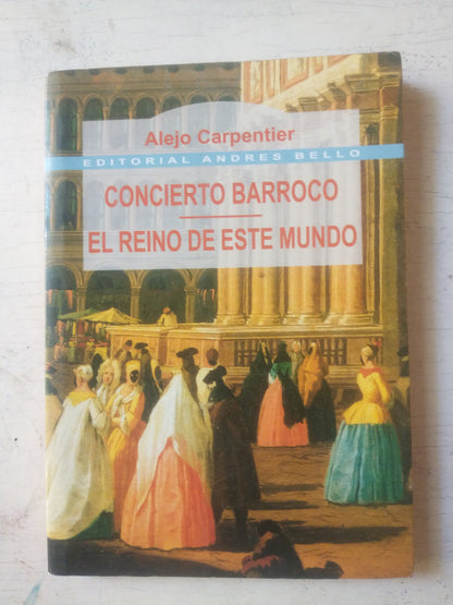 Libro usado en venta: Concierto barroco - El reino de este mundo de Alejo Carpentier; editorial Andres Bello impreso en 2001 envios a todo el mundo.1