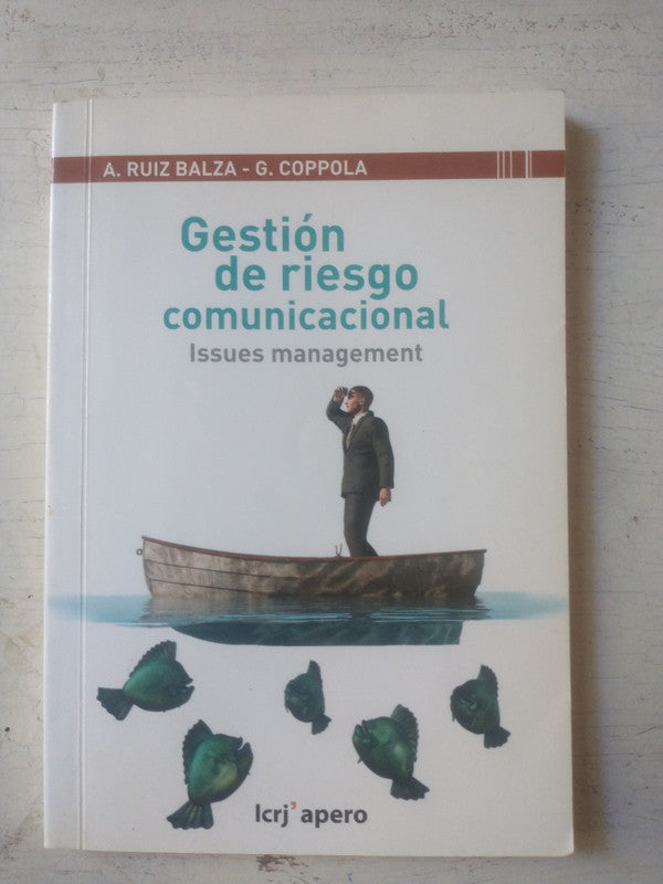 Libro usado en venta: Gestion de riesgo comunicacional de A. Ruiz Balza - G. Coppola; editorial La Crujia impreso en 2011 envios a todo el mundo.1