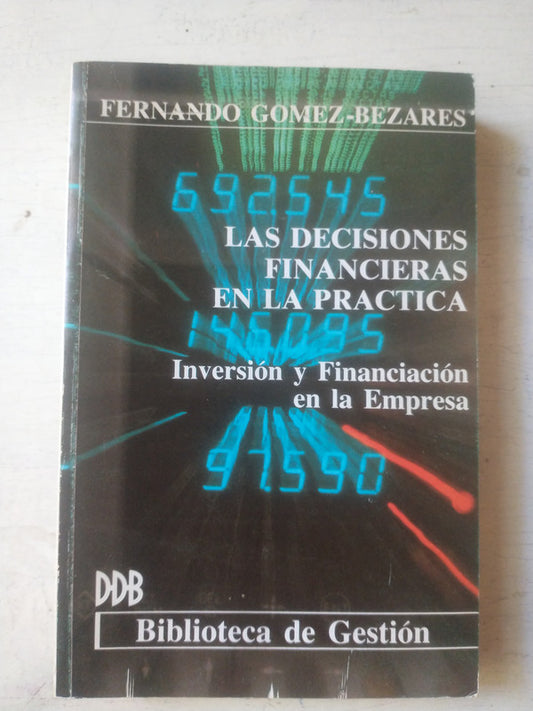 Libro usado en venta: Las decisiones financieras en la practica de Fernando Gomez-Bezares; editorial Desclee de Brouwer impreso en 1990.1