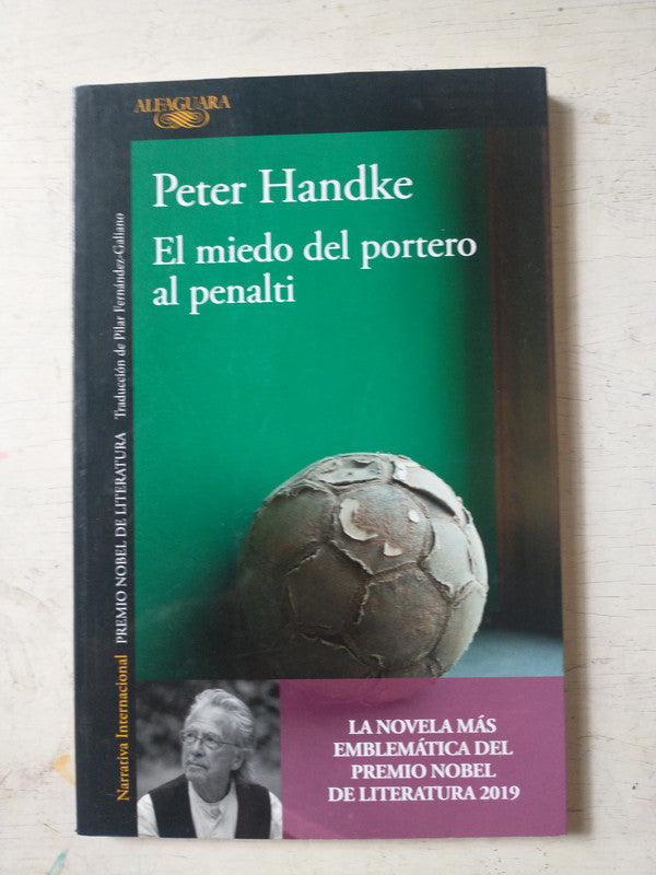 Libro usado en venta: El miedo del portero al penalti de Peter Handke; editorial Alfaguara impreso en 2019 realizamos envios a todo el mundo.1