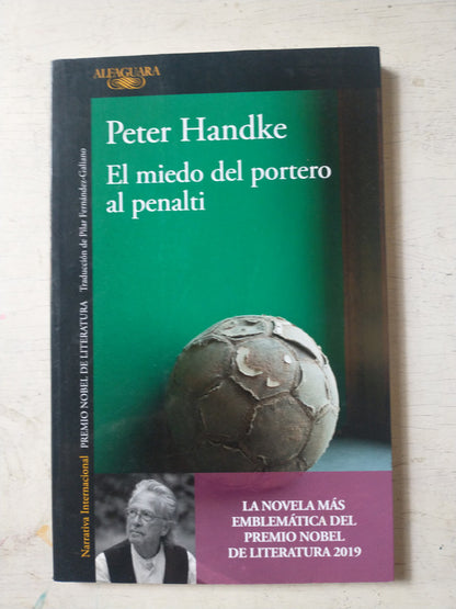 Libro usado en venta: El miedo del portero al penalti de Peter Handke; editorial Alfaguara impreso en 2019 realizamos envios a todo el mundo.1