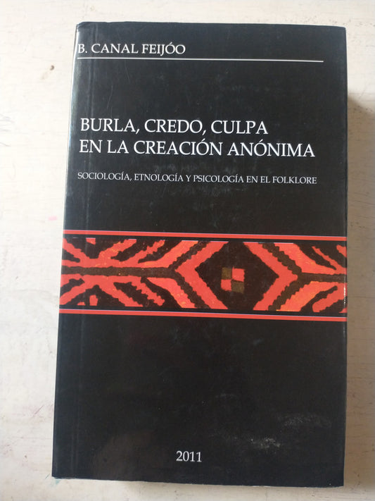 Libro usado en venta: Burla, credo, culpa en la creacion anonima de Bernardo Canal Feijoo; editorial Biblioteca Nacional impreso en 2011.1