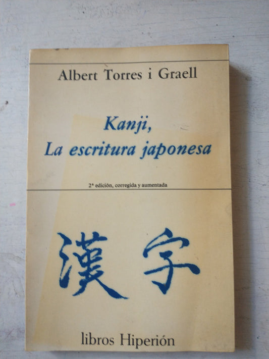 Libro usado en venta: Kanji, la escritura japonesa de Albert Torres i Graell; editorial Hiperion impreso en 1983 realizamos envios a todo el mundo.1
