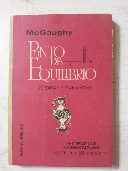 Libro usado en venta: Punto de equilibrio, perdidas y ganancias de Howard E. McGaughy; editorial Hispano America impreso en 1960.1