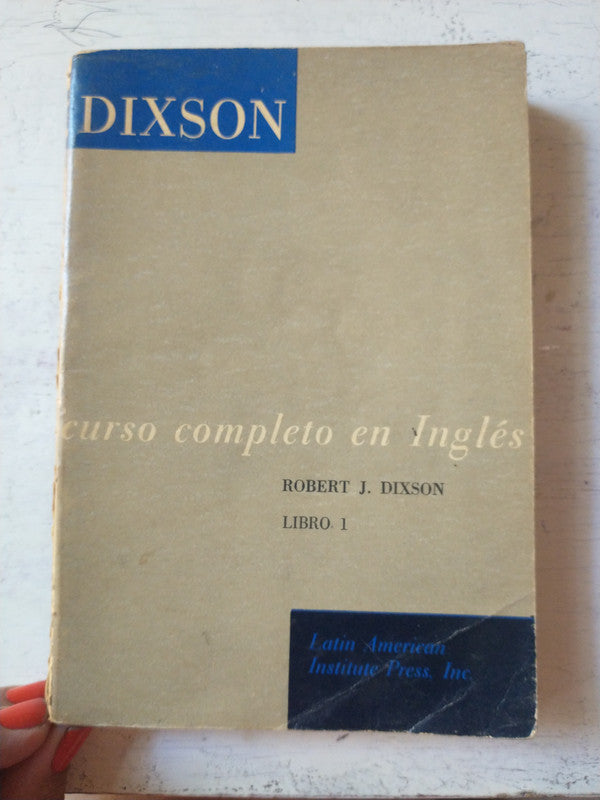 Libro usado en venta: Dixson: Curso completo en Ingles - Libro 1 de Robert J. Dixson; editorial Latin American Institute Press impreso en 1955.1