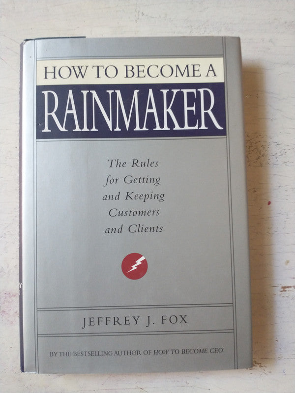 Libro usado en venta: How to become a Rainmaker de Jeffrey J. Fox; editorial Hyperion impreso en 2000 realizamos envios a todo el mundo.1