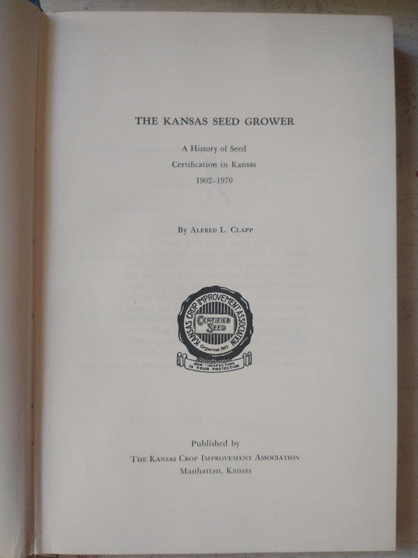 Libro usado en venta: The Kansas seed grower de Alfred L. Clapp; editorial The Kansas Crop impreso en 1970 realizamos envios a todo el mundo.1